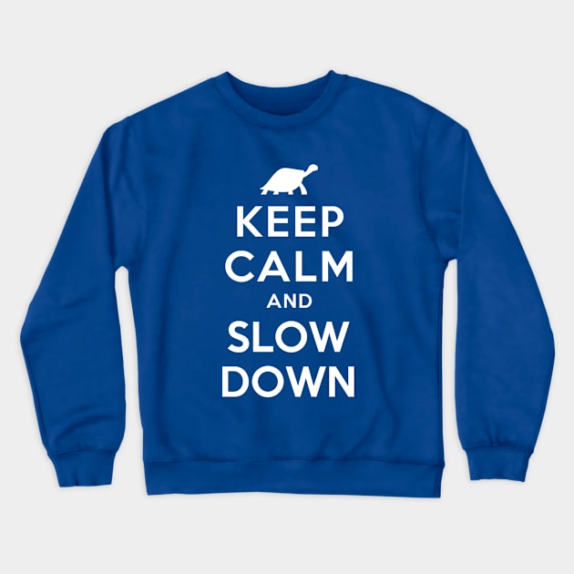 KEEP CALM AND SLOW DOWN Crewneck Sweatshirt by redhornet